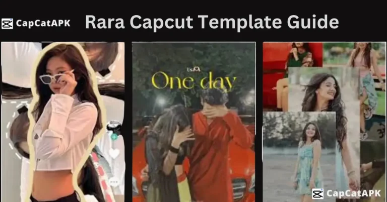 Rara Capcut Template and Guide
