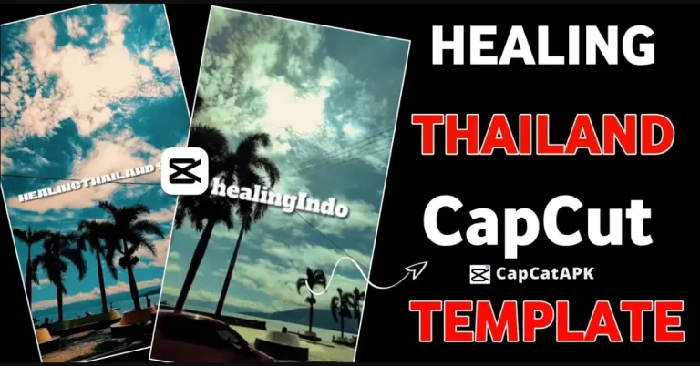 healing thailand capcut templates