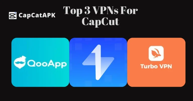 Best VPNs for CapCut Editing and Content Sharing in India and other Countries 3 top 3 vpn for capcut